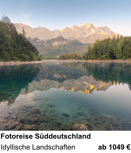 Technischer Foto-Workshop für Aufnahmen zu Fotoreise Süddeutschland: Idyllische Landschaften